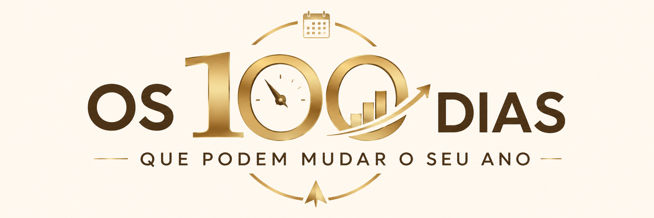 Os 100 Dias Que Podem Mudar o Seu Ano